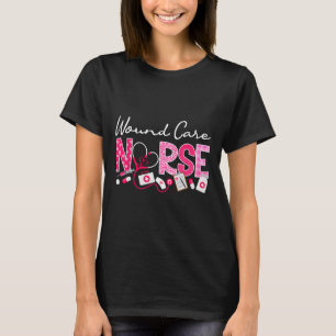 Wound Care Nurse Valentine's Day Funny Nursing Ste T-Shirt