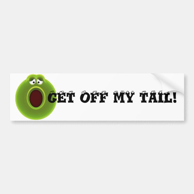 WOW! FUNNY CARTOON "GET OFF MY TAIL!" BUMPER STICKER (Front)