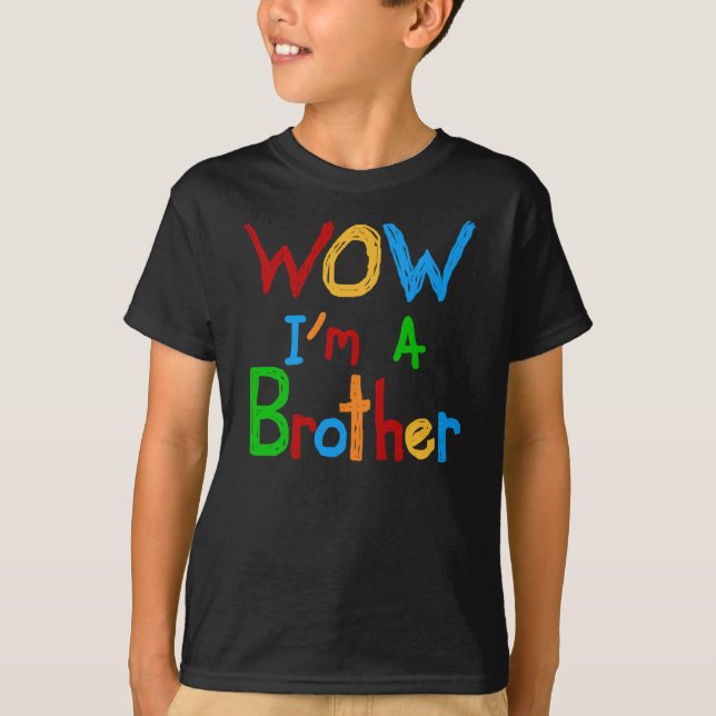 WOW I'm a Brother T-shirts and GIfts (Front)