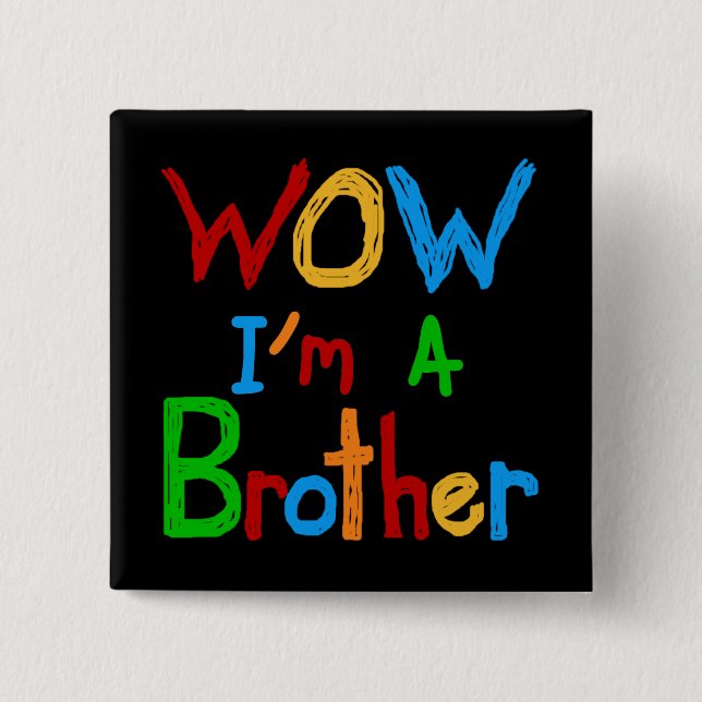 WOW I'm a Brother T-shirts and GIfts 15 Cm Square Badge (Front)