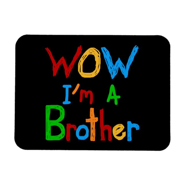 WOW I'm a Brother T-shirts and GIfts Magnet (Horizontal)