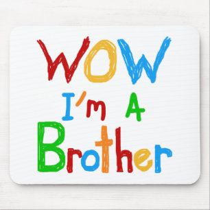 WOW I'm a Brother T-shirts and GIfts Mouse Pad