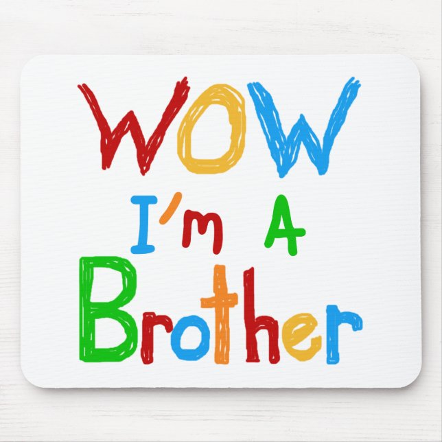 WOW I'm a Brother T-shirts and GIfts Mouse Pad (Front)