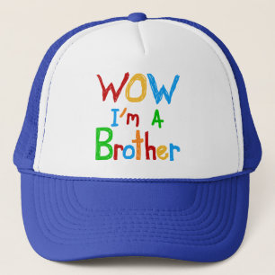 WOW I'm a Brother T-shirts and GIfts Trucker Hat