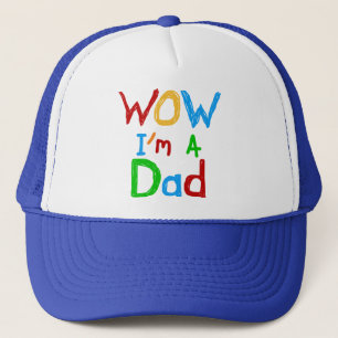 WOW I'm a Dad T-shirts and GIfts Trucker Hat