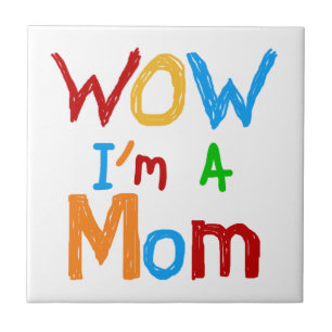 WOW I'm a Mum T-shirts and GIfts Ceramic Tile