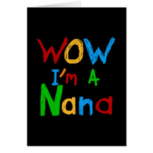 WOW I'm a Nana tshirts and Gifts