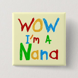 WOW I'm a Nana tshirts and Gifts 15 Cm Square Badge
