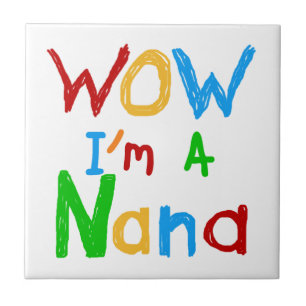 WOW I'm a Nana tshirts and Gifts Ceramic Tile