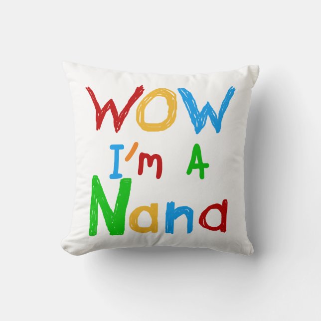 WOW I'm a Nana tshirts and Gifts Cushion (Front)