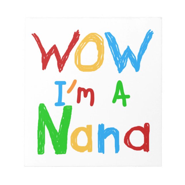 WOW I'm a Nana tshirts and Gifts Notepad (Front)