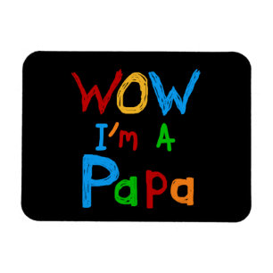 Wow I'm a Papa Tshirts and GIfts Magnet