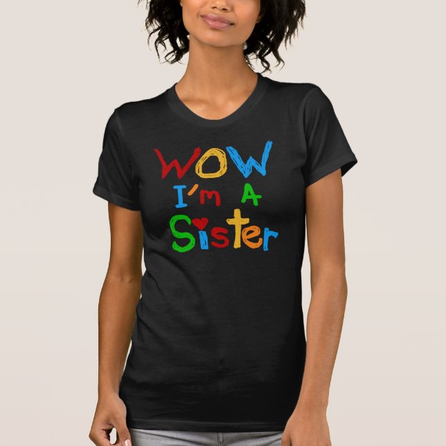 WOW I'm a Sister T-shirts and GIfts (Front)
