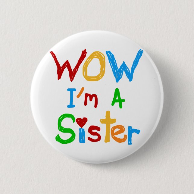 WOW I'm a Sister T-shirts and GIfts 6 Cm Round Badge (Front)
