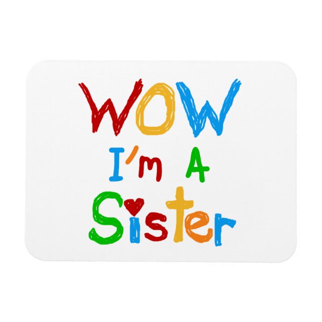 WOW I'm a Sister T-shirts and GIfts Magnet (Horizontal)