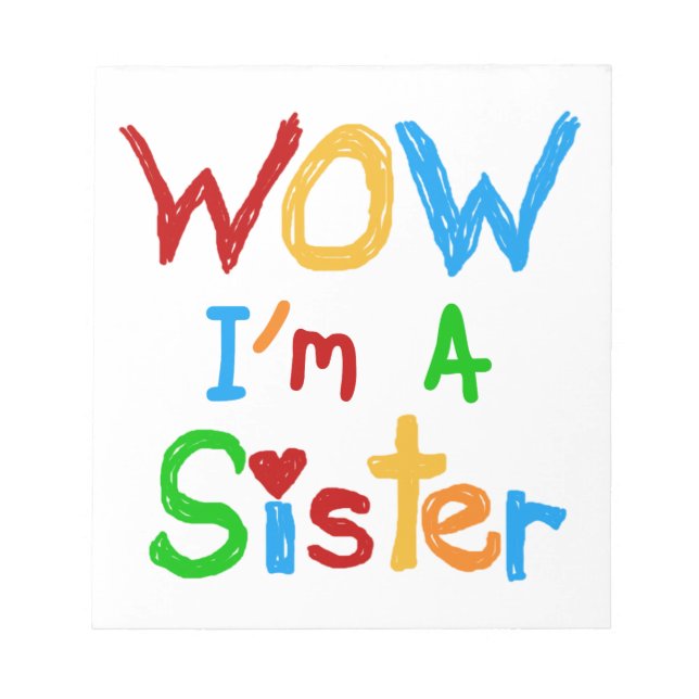 WOW I'm a Sister T-shirts and GIfts Notepad (Front)