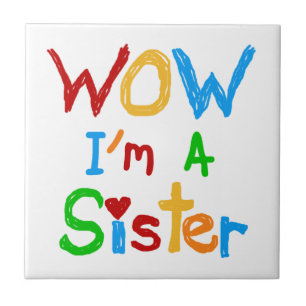 WOW I'm a Sister T-shirts and GIfts Tile