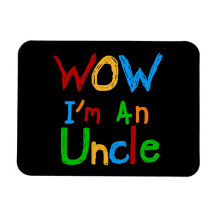 WOW I'm an Uncle T-shirts and GIfts Magnet