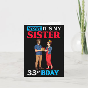 Wow It’s My Sister 33rd Birthday Celebration With Card