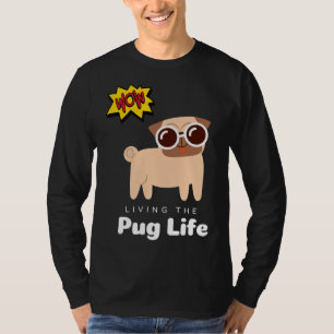 Wow! Pug Life! Classic T-Shirt 305