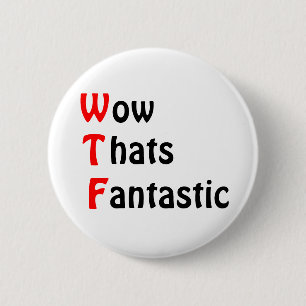 Wow That's Fantastic 6 Cm Round Badge