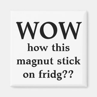 wow, this magnet!! magnet