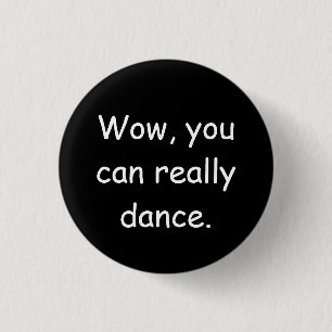 Wow You Can Really Dance Badge