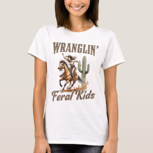 Wranglin’ Feral Kids – Funny Mum Life Mother’s Day T-Shirt