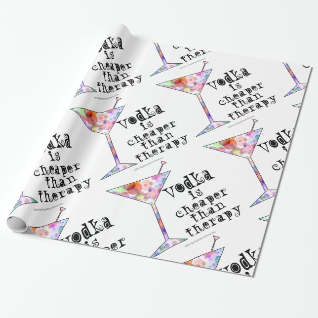 WRAPPING PAPER, VODKA IS CHEAPER THAN THERAPY WRAPPING PAPER (Unrolled)