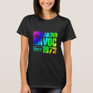 Wreaking Havoc Since 1973 Birthday Party Rainbow T-Shirt