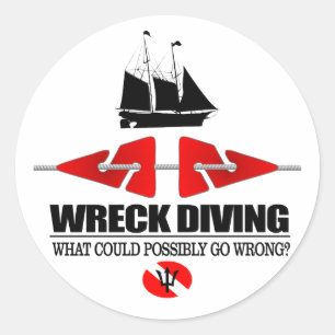 Wreck Diving (What Could Possibly Go Wrong?) Classic Round Sticker