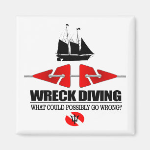 Wreck Diving (What Could Possibly Go Wrong?) Magnet