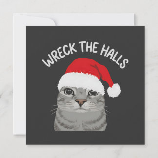Wreck The Halls Christmas Cat  Holiday Card