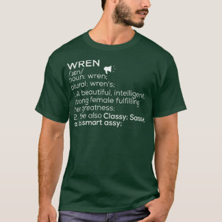 Wren Name Wren Definition Wren Female Name Wren Me T-Shirt