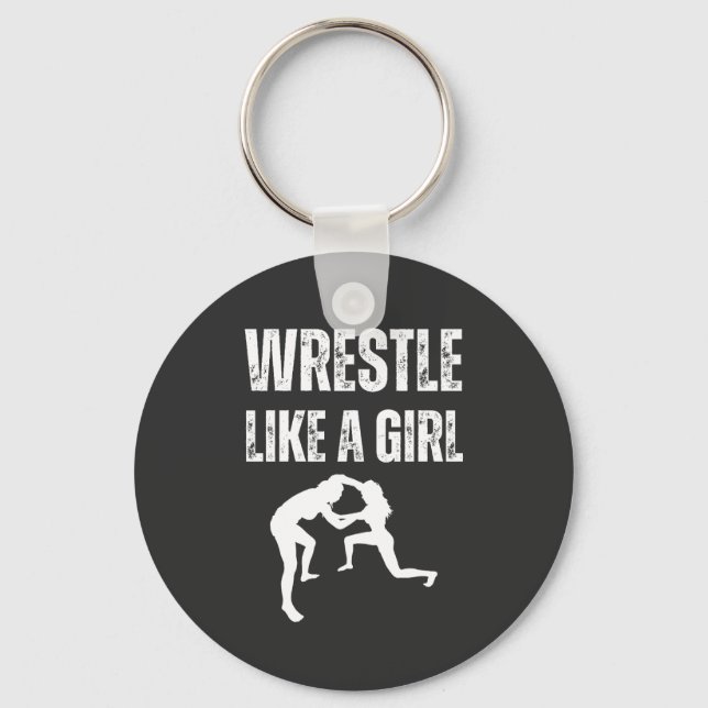 Wrestle Like A Girl, Fight Like A Girl Key Ring (Front)