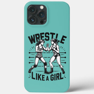 Wrestle Like A Girl, Fighter Lady, Feminist Power iPhone 13 Pro Max Case