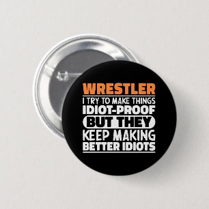 Wrestler I Try To Make Things Funny Sayings Cool 6 Cm Round Badge