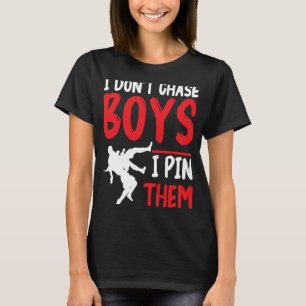 Wrestler Wrestling I Don't Chase Boys I Pin Them T-Shirt