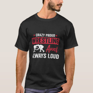Wrestling Auntie Wrestler Wrestle Proud Aunt Mothe T-Shirt