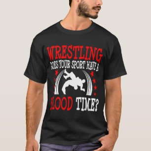 Wrestling Blood Time Wrestler Team Coach T-Shirt