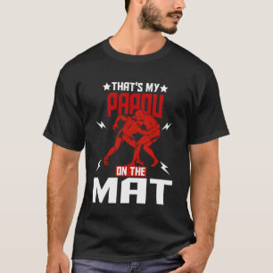 Wrestling Boxing Jiu Jitsu That's My Papou On The T-Shirt