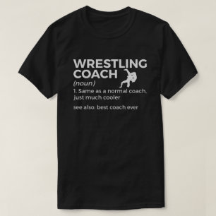 Wrestling Coach Definition Best Coach Ever T-Shirt