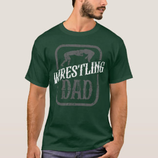 Wrestling Dad Martial Arts Wrestler Wrestle Hobby  T-Shirt
