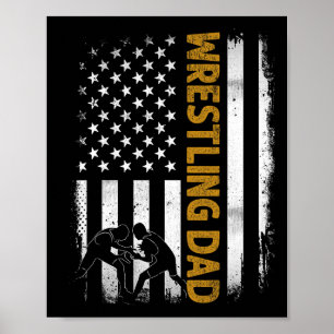 Wrestling Dad T American Flag 4th Of July Fathers Poster