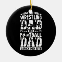Wrestling Football Dad I Have Two Titles Wrestler