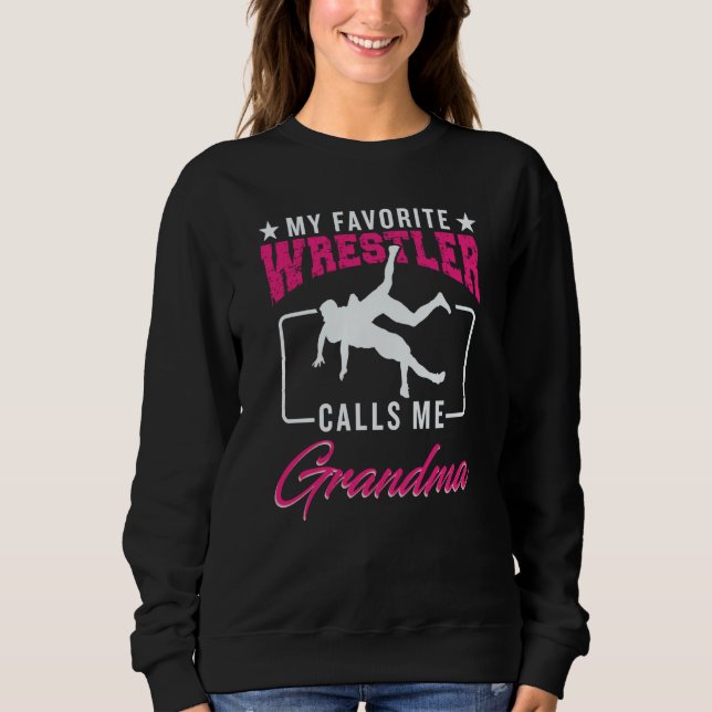 Wrestling Grandma Nana  Wrestler Fighter Support F Sweatshirt (Front)