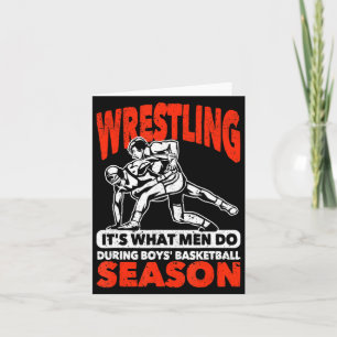 Wrestling its what men do during boys basketball card
