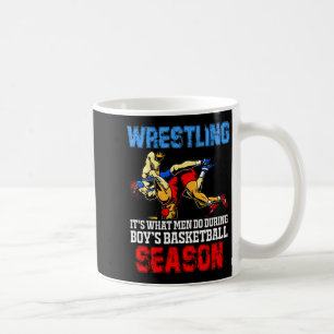 Wrestling its what men do during boys basketball coffee mug