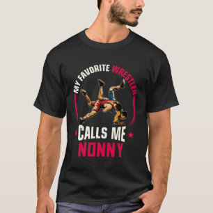 Wrestling Men Funny My Favourite Wrestler Calls Me T-Shirt