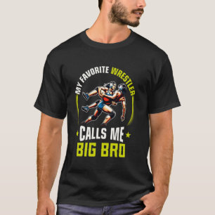 Wrestling Men Funny My Favourite Wrestler Calls Me T-Shirt